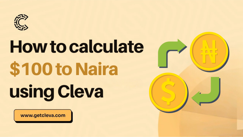 An illustration showing how to calculate $100 to naira
