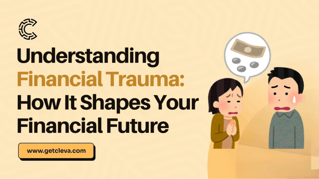 An illustration that explains the title "Understanding Financial Trauma: How It Shapes Your Financial Future."