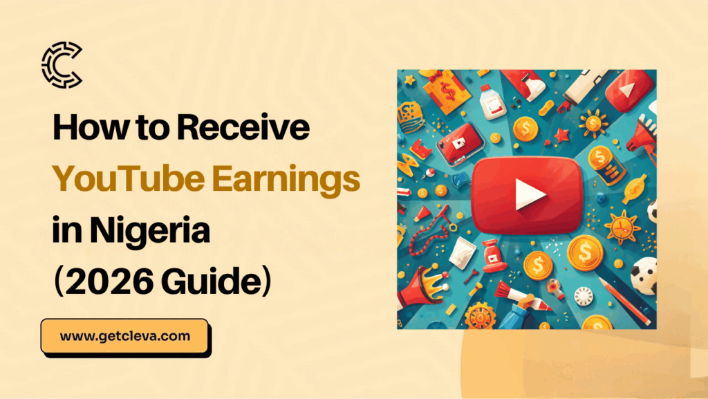 How to Receive YouTube Earnings in Nigeria (2026 Guide)