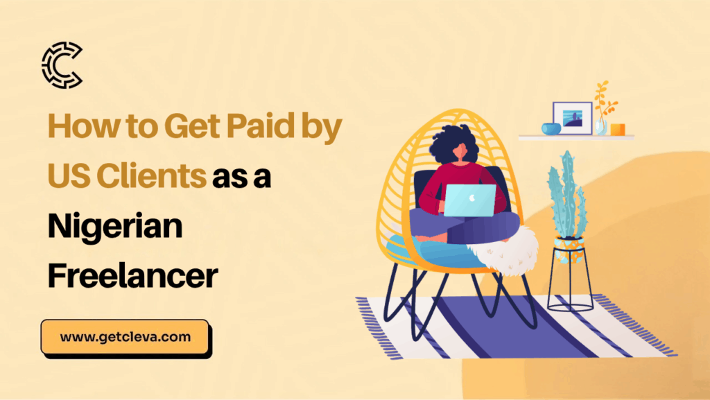 How to Get Paid by US Clients as a Nigerian Freelancer