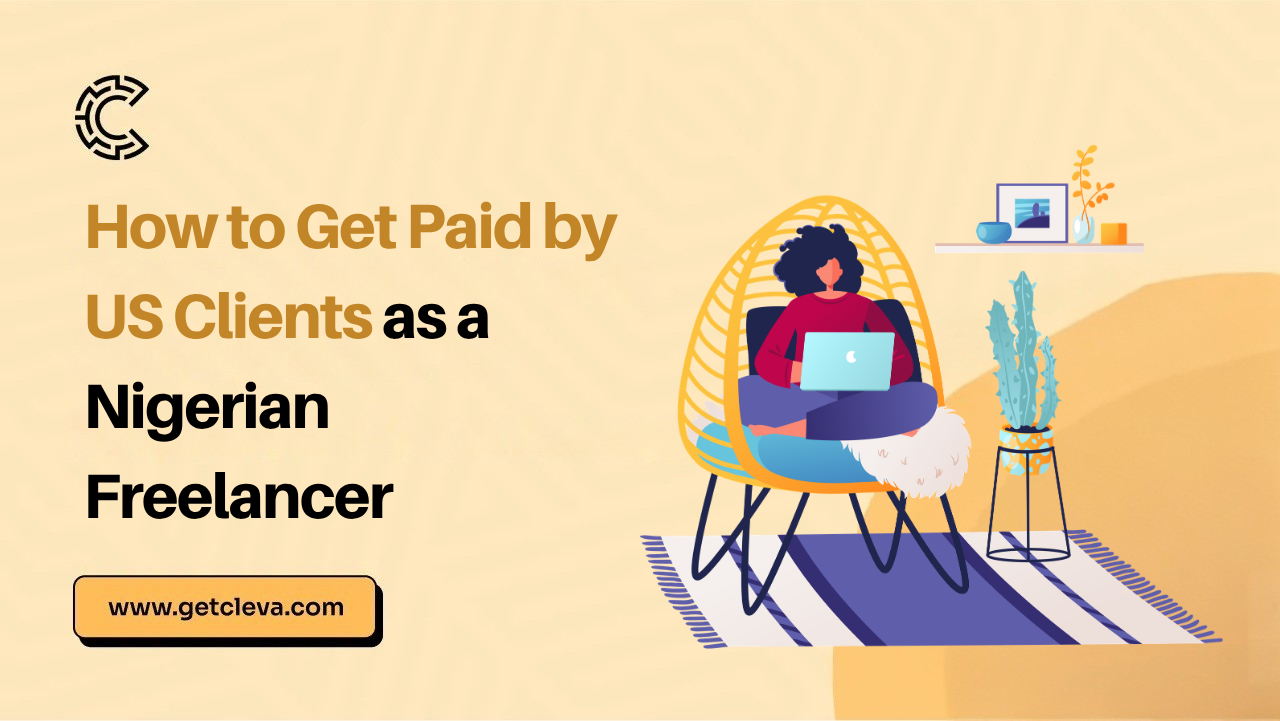 How to Get Paid by US Clients as a Nigerian Freelancer