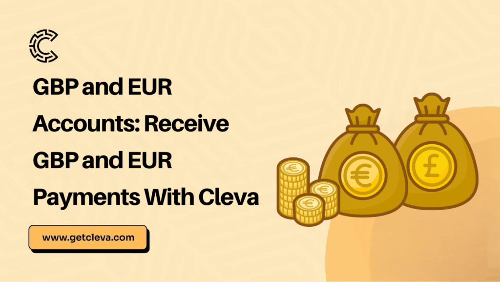 GBP and EUR Accounts: Receive GBP and EUR Payments With Cleva