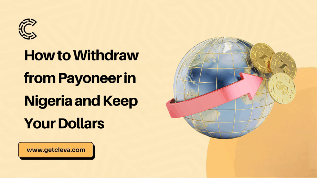 How to Withdraw from Payoneer in Nigeria and Keep Your Dollars
